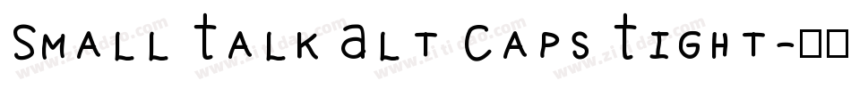 Small Talk Alt Caps Tight字体转换
